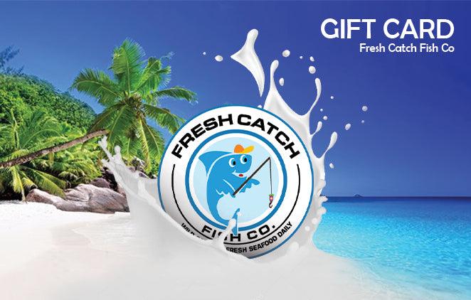 Gift Card - Fresh Catch Fish